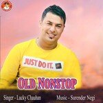Old Nonstop - Lucky Chauhan Song Download